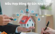 Mẫu hợp đồng ký gửi nhà đất chuẩn pháp lý mới nhất (tải file miễn phí)